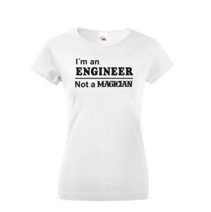 Dámske tričko s motívom I am an engineer