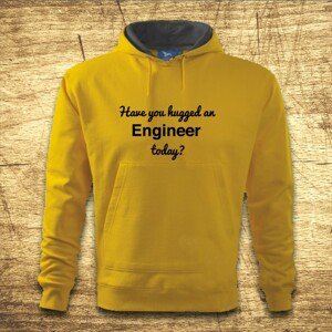 Mikina s kapucňou s motívom Have you hugged an Engineer today?