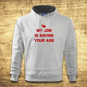Mikina s kapucňou s motívom My job is saving your ass