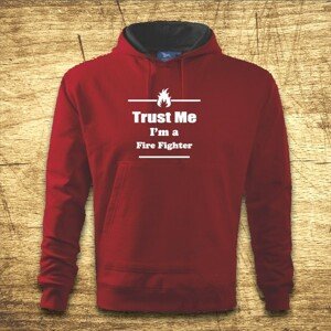 Mikina s kapucňou s motívom Trust me, I´m a firefighter 2