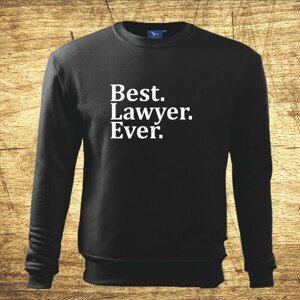 Mikina s motívom Best Lawyer Ever