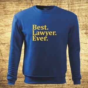 Mikina s motívom Best Lawyer Ever
