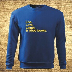 Mikina s motívom Live, Love, Laugh and good books
