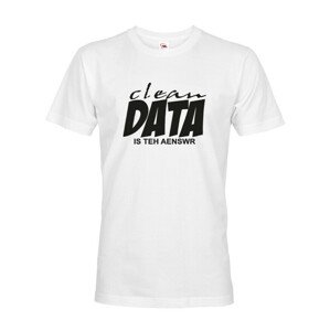Pánské tričko s vtipným nápisem Clean data is the answer - tričko pro programátory